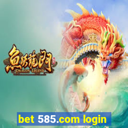 bet 585.com login